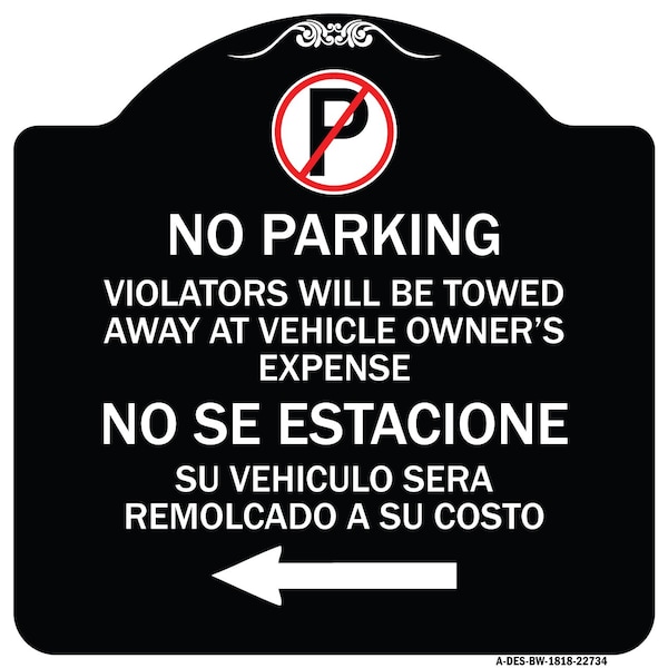 Violators Towed Away Vehicle Owners W/ No Se Extacione Su Vehicul Alum, 18" L, 18" H, BW-1818-22734